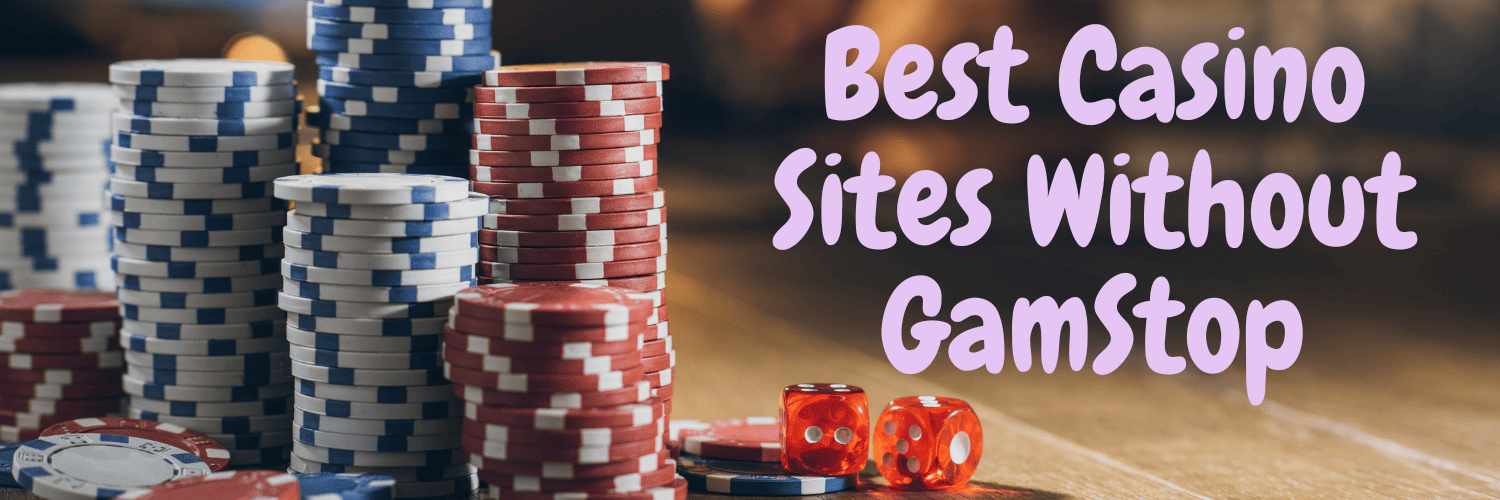 Explore the World of Casino Sites Not on Gamstop Explore the World of Casino Sites Not on Gamstop